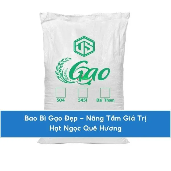 Bao Bì Gạo Đẹp – Nâng Tầm Giá Trị Hạt Ngọc Quê Hương
